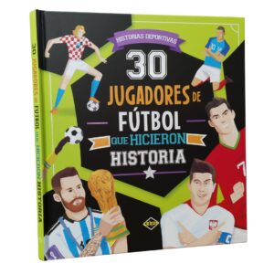 Libro 30 Jugadores De Fútbol Que Hicieron Historia Tapa Dura