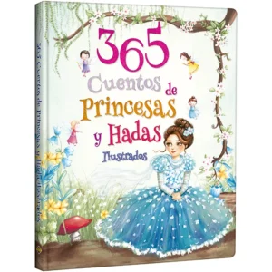 365 Cuentos de Princesas y Hadas Ilustrados 365 Cuentos de Princesas y Hadas Ilustrados