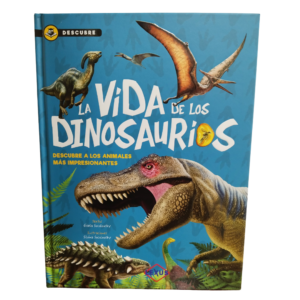 Descubre La Vida de los Dinosaurios Descubre La Vida de los Dinosaurios