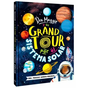 Libro Dra Maggie Y Su Grand Tour Por El Sistema Solar Libro Dra Maggie Y Su Grand Tour Por El Sistema Solar